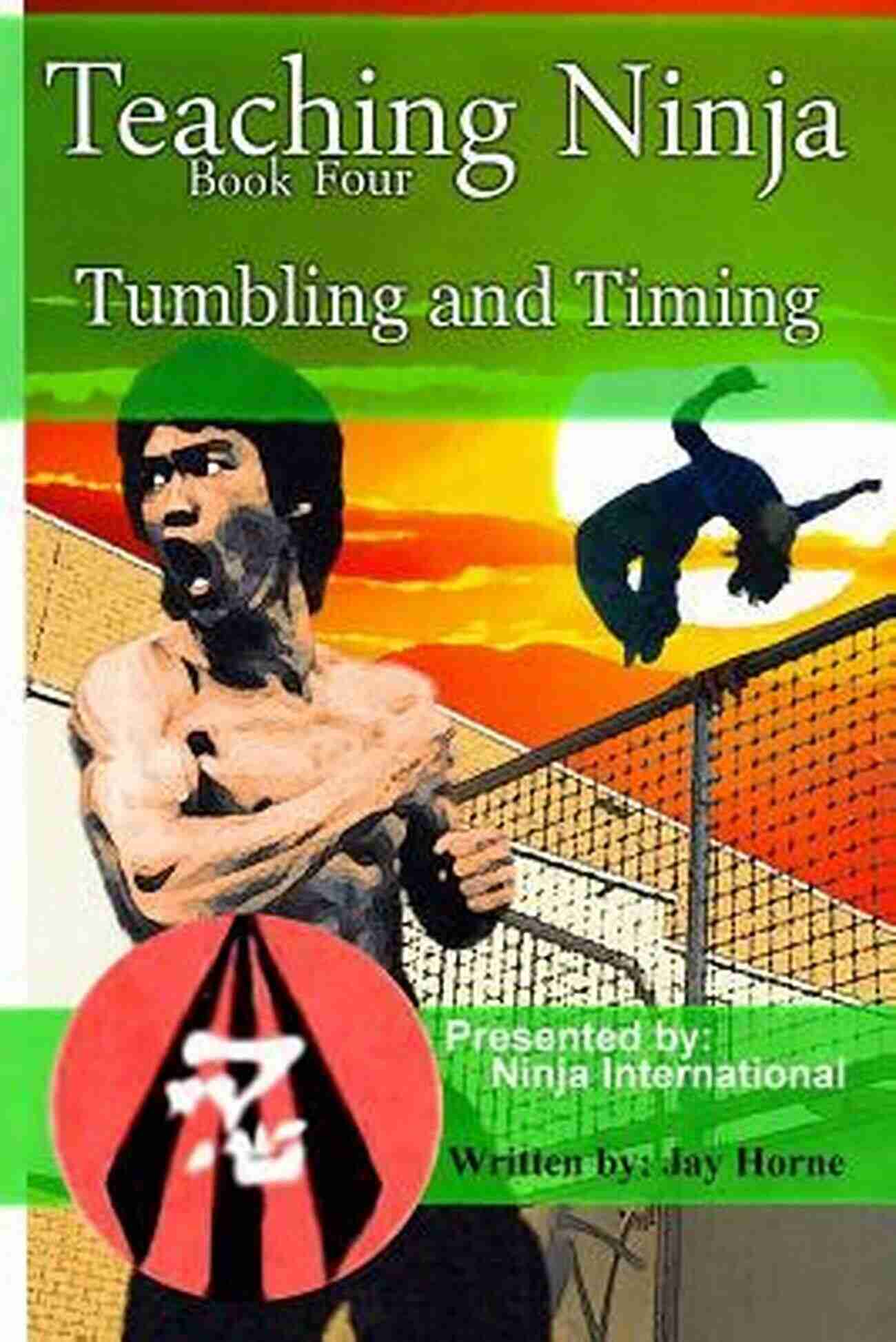 Teaching Ninja Timing Master The Art Of Precision Teaching Ninja: Tumbling And Timing