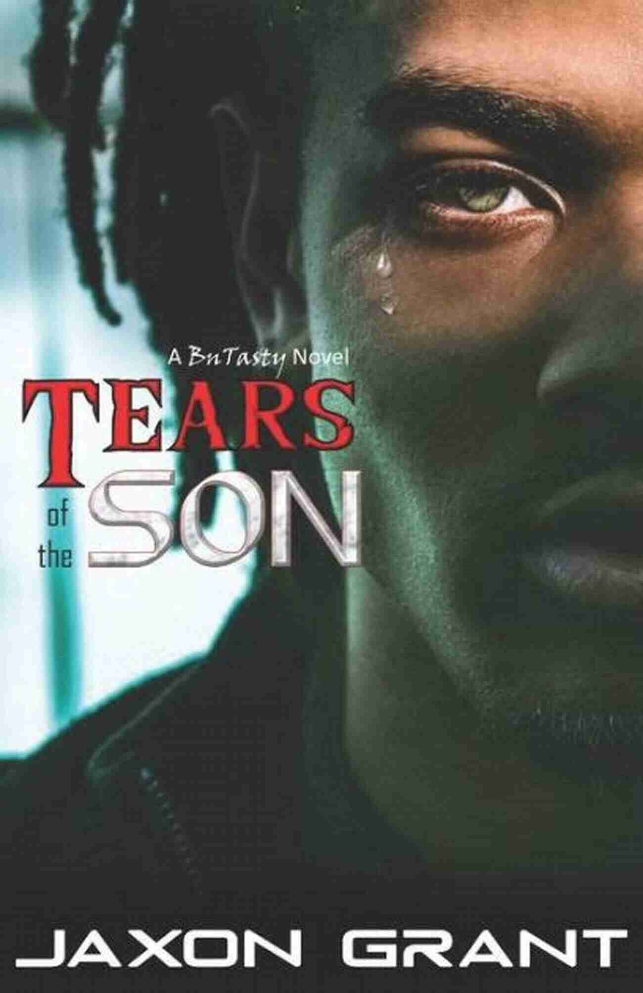 Tears Of The Son Jaxon Grant