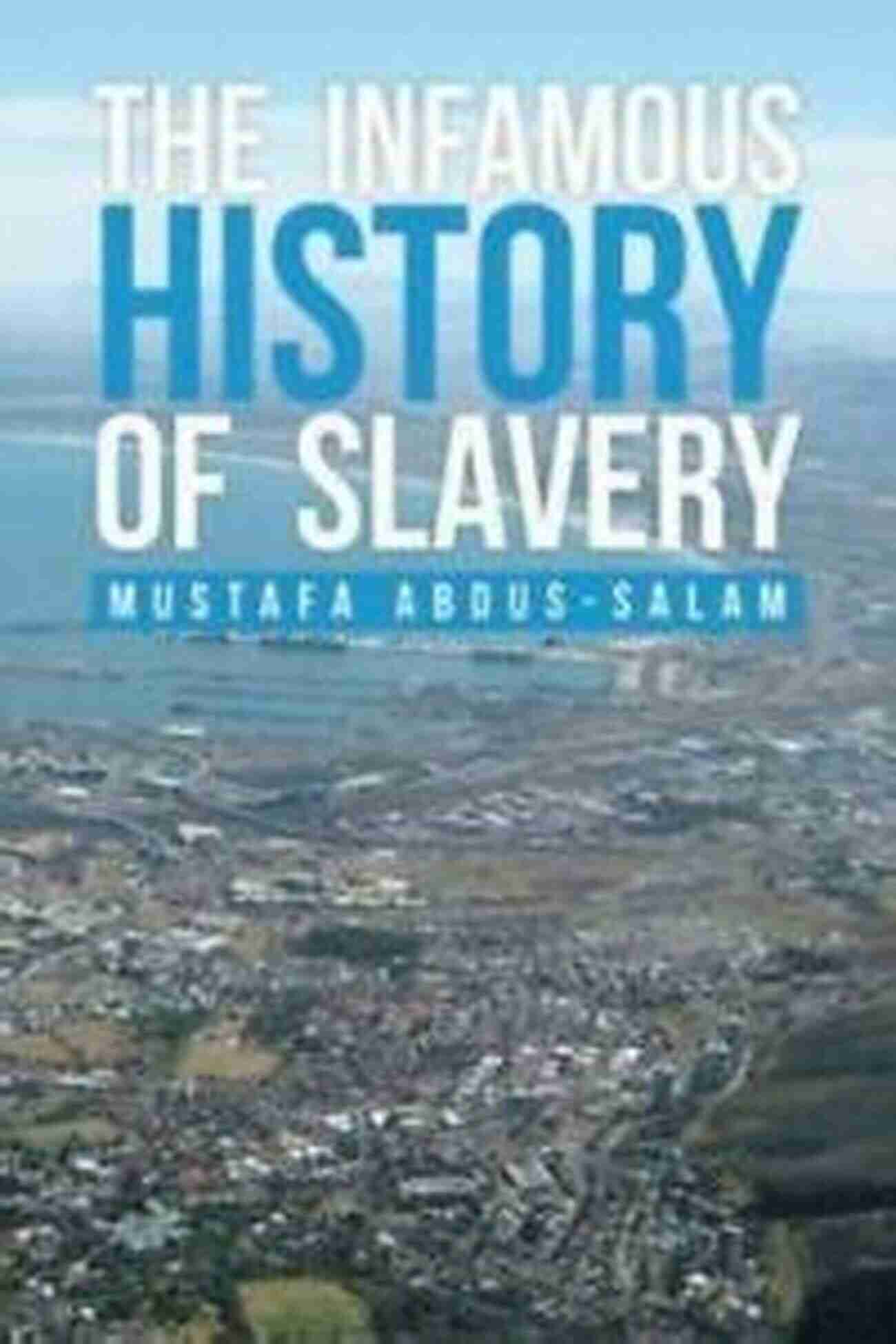 The Infamous History Of Slavery