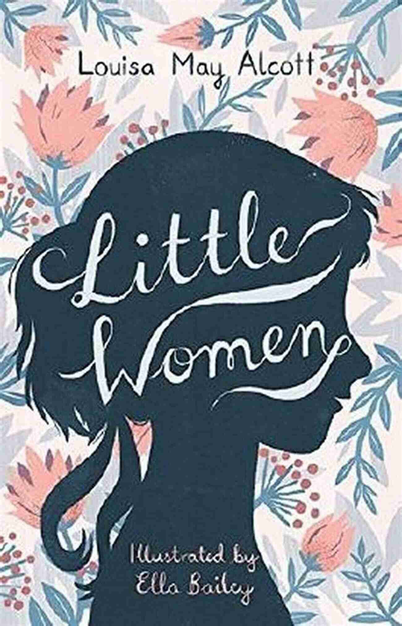 The Little Women Collection The Classic Novel By Louisa May Alcott Little Women (The Little Women Collection 1)