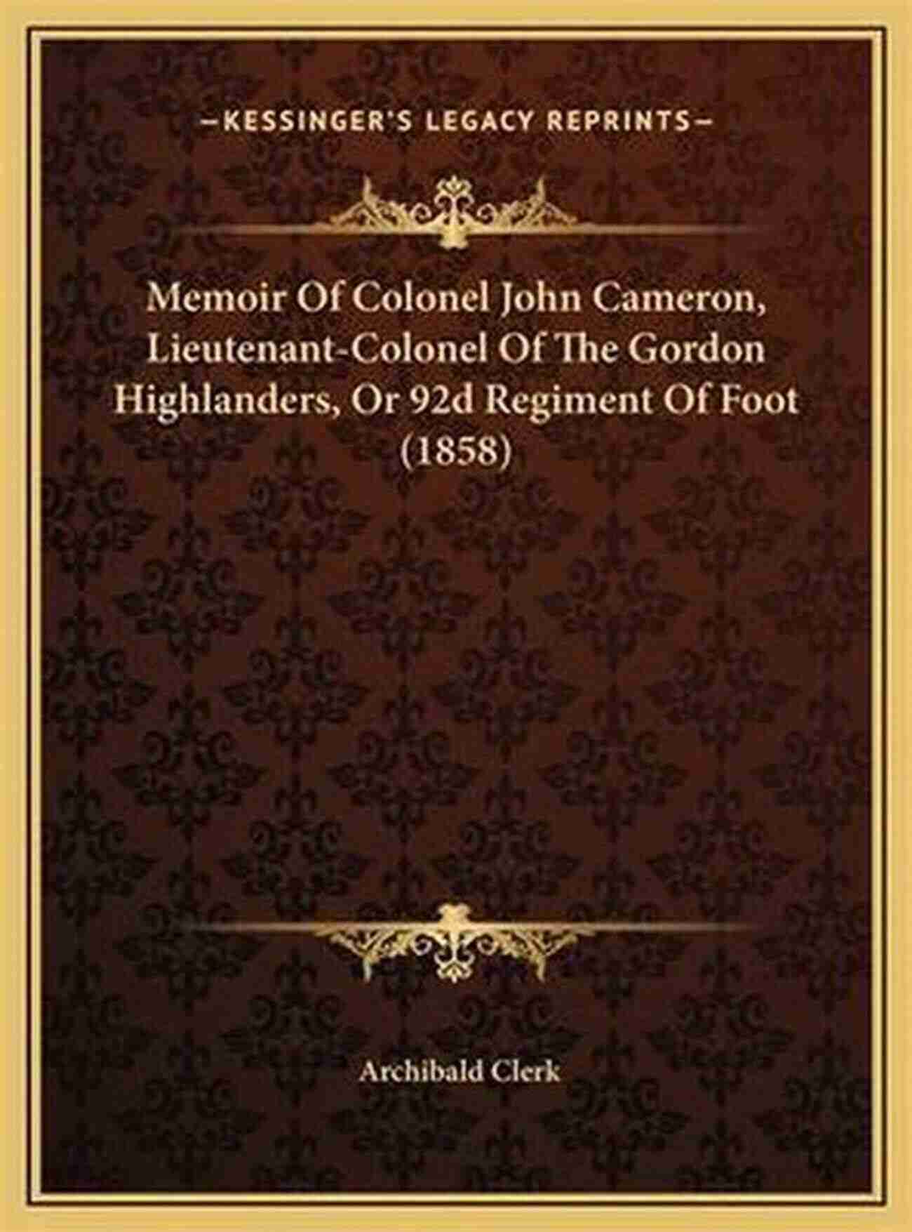 The Memoirs Of Gordon Highlander The Perilous Road To Rome Beyond: The Memoirs Of A Gordon Highlander