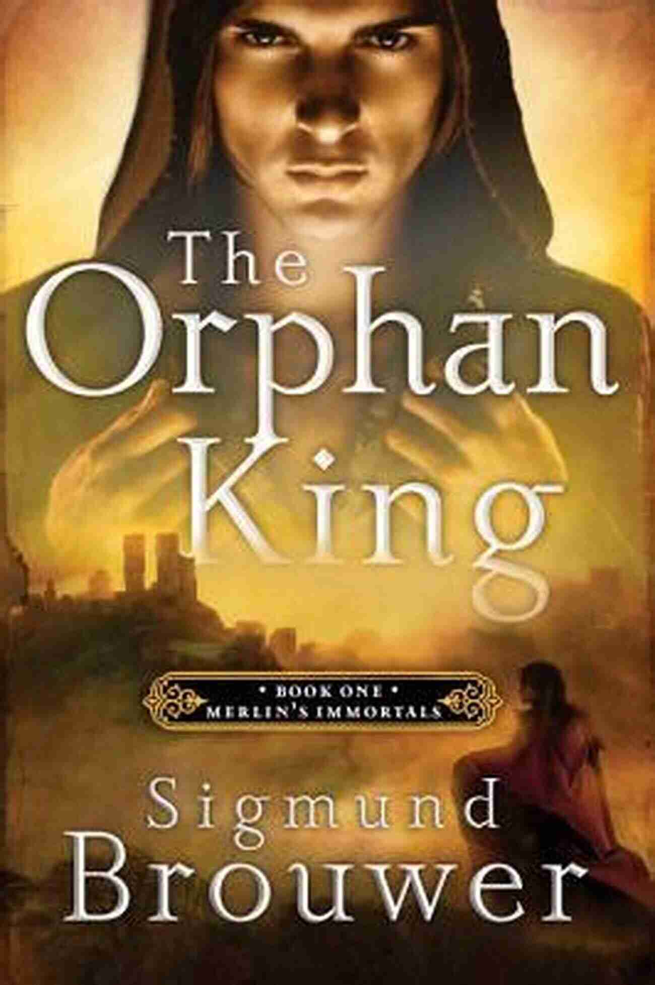 The Orphan King A Clan Sigmund Brouwer Masterpiece Clan Sigmund Brouwer