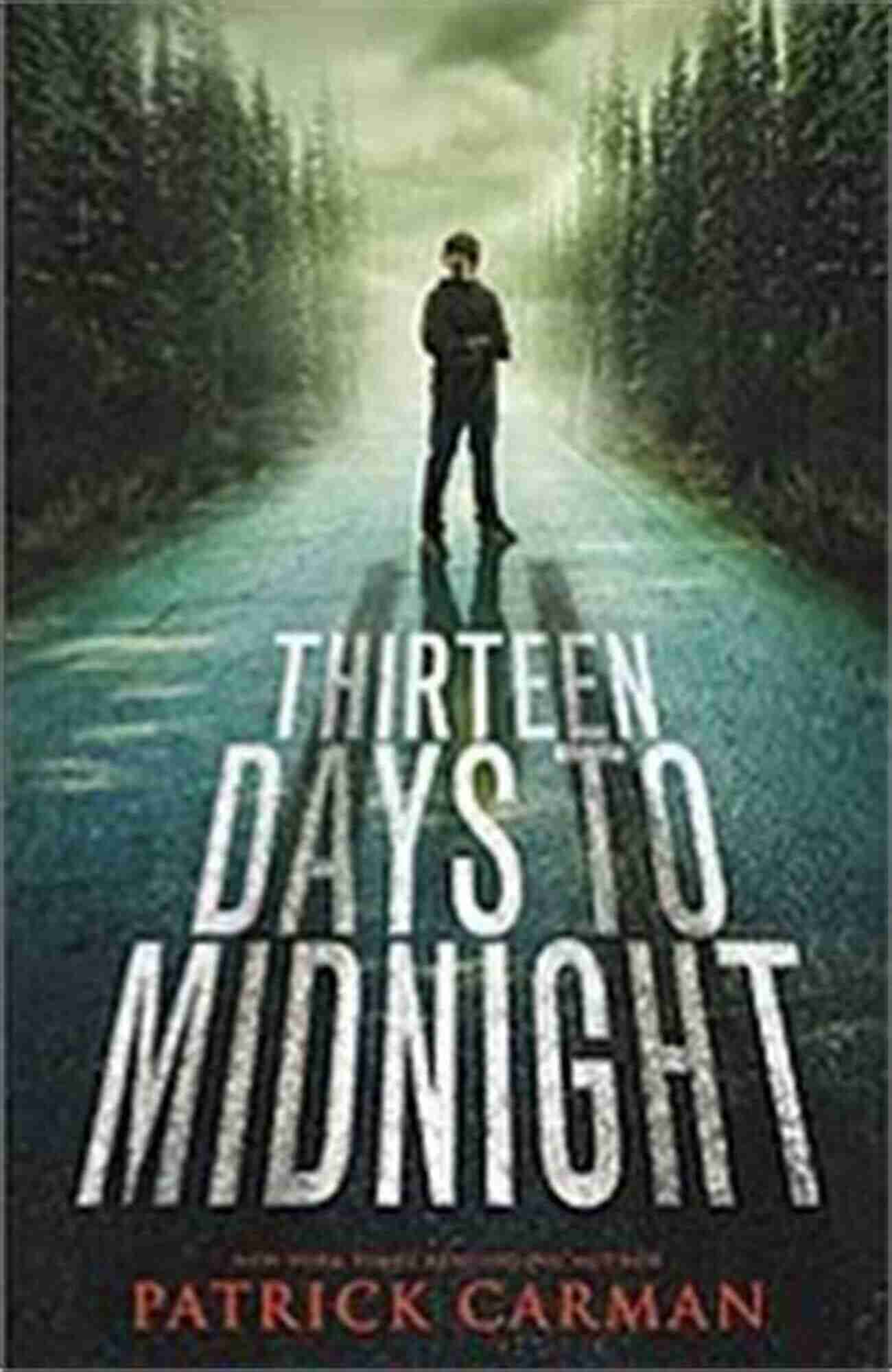 Thirteen Days To Midnight Book Cover Thirteen Days To Midnight Patrick Carman