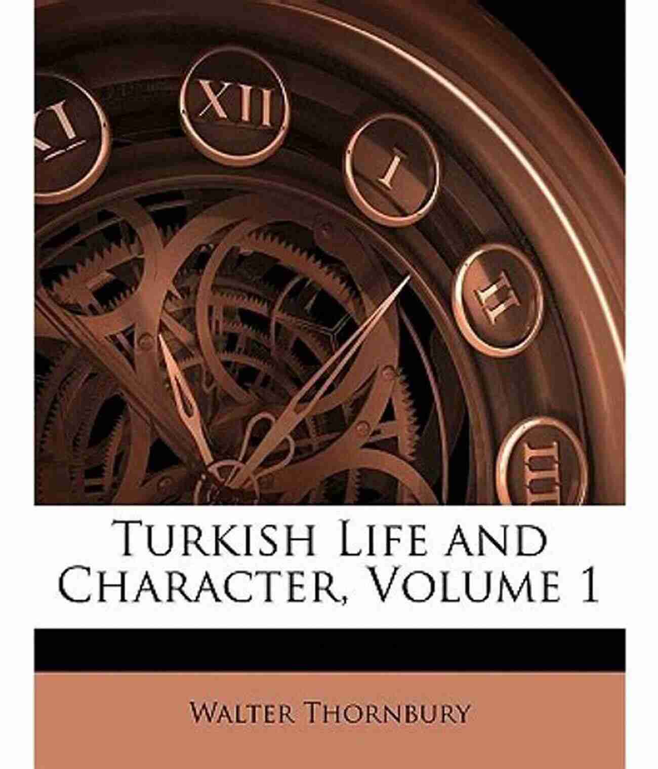 Turkish Life And Character Volume Turkish Life And Character Volume 1