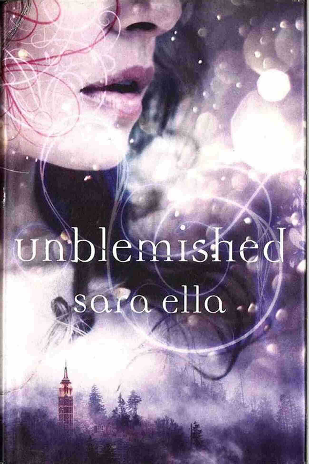 Unblemished The Unblemished Trilogy: Book 2 Unbreakable (The Unblemished Trilogy 3)