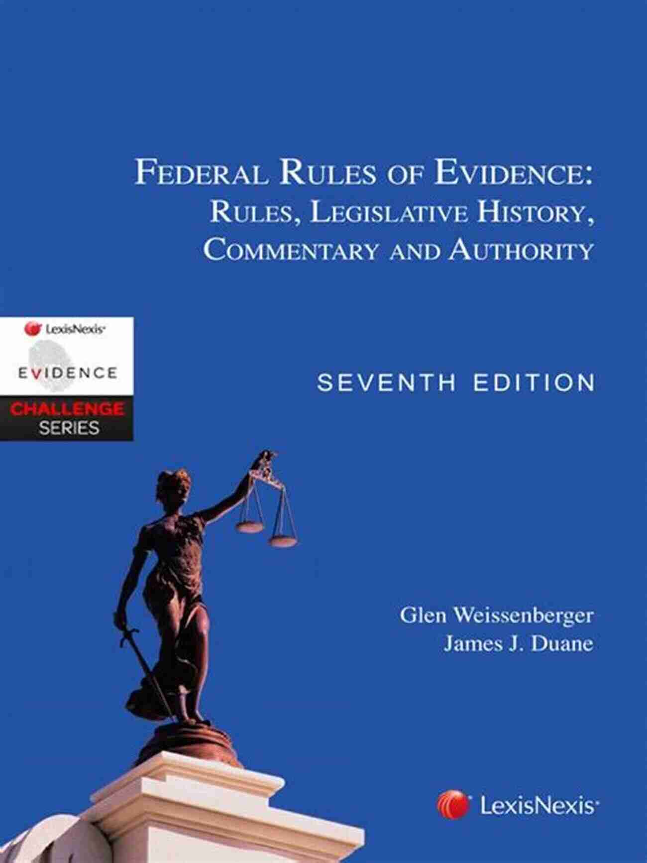 Understanding The Intricate Web Of Rules, Legislation, History, Commentary, And Authority Federal Rules Of Evidence: Rules Legislative History Commentary And Authority