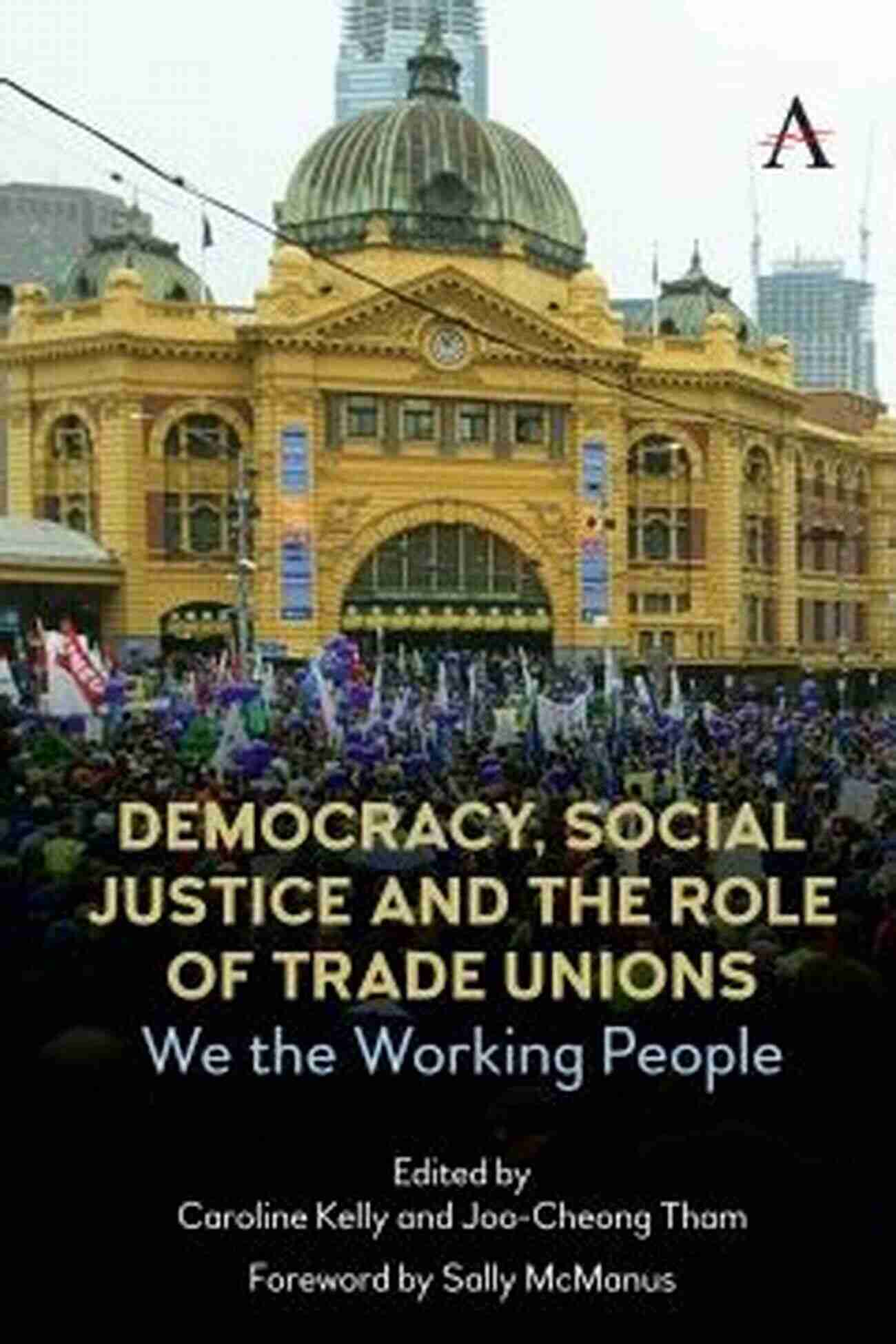 Unions Promoting Democracy And Social Justice A Collective Bargain: Unions Organizing And The Fight For Democracy