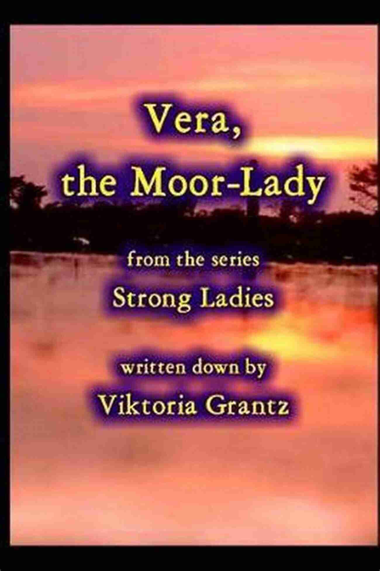 Vera The Moor Lady Vera The Moor Lady (Strong Ladies)