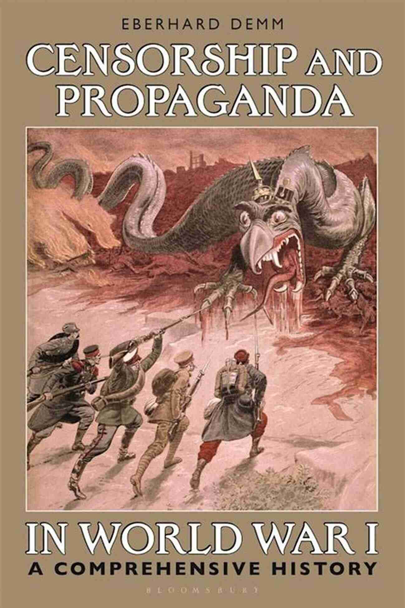 World War Propaganda Censorship And Propaganda In World War I: A Comprehensive History