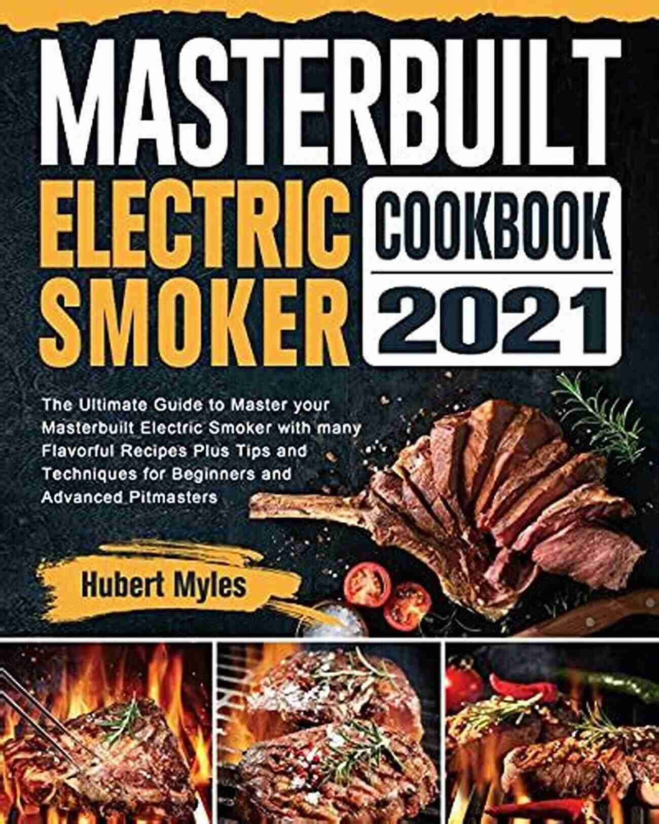 Electric Smoker Guide For Beginners ELECTRIC SMOKER COOKBOOK: The Ultimate Electric Smoker Guide For Beginners To Smoking Meat With The Best Cooking Techniques For BBQ To Become A Real Pitmaster Cooking The Best Tastier Unique Recipes