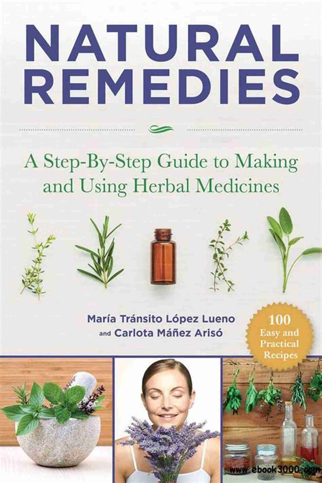 Step By Step Guide To Making And Using Herbal Remedies Gathering Herbs The Complete Medicinal Herbs Handbook For Children S Health : The Step By Step Guide To Making And Using Herbal Remedies For Soothing Common Ailments