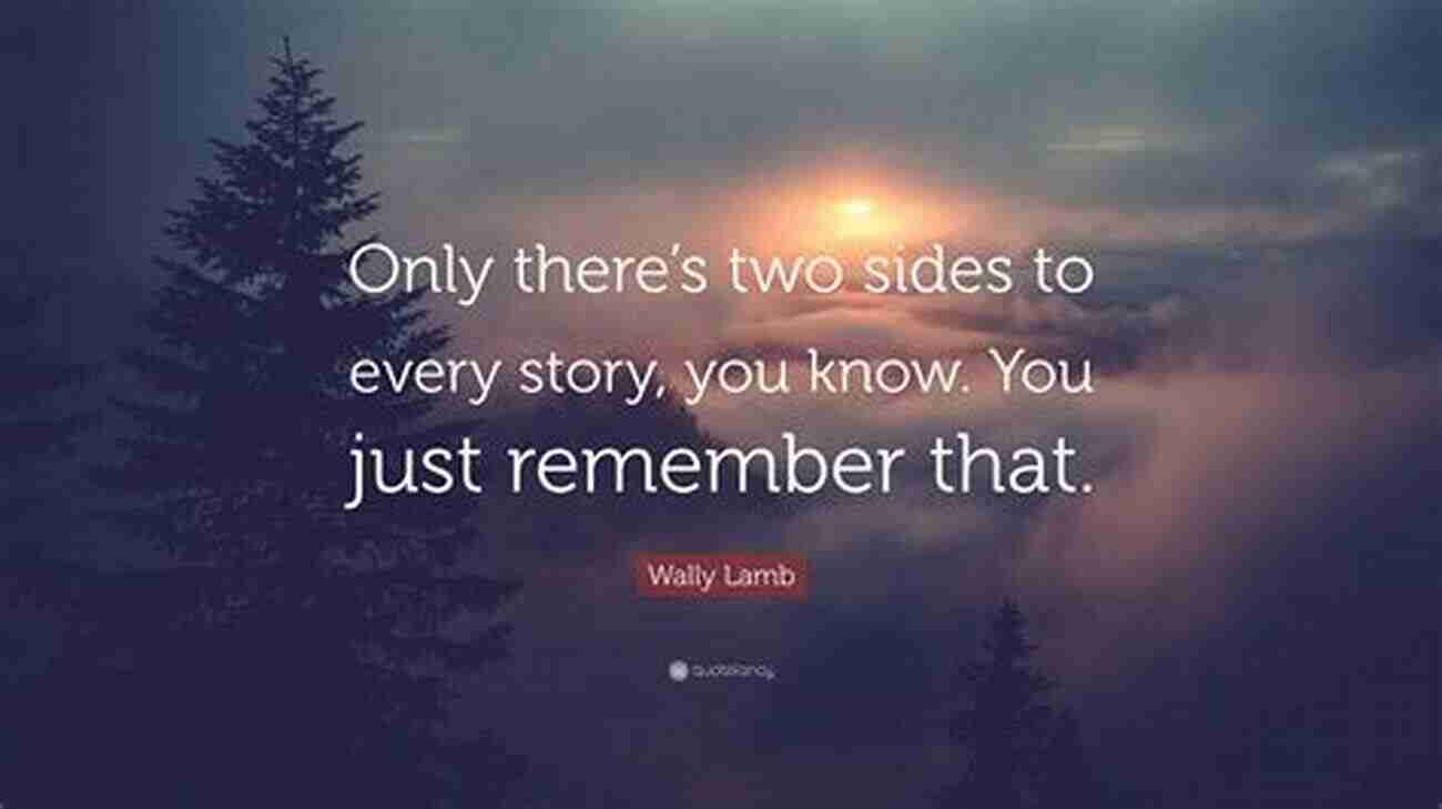 two sides for every story