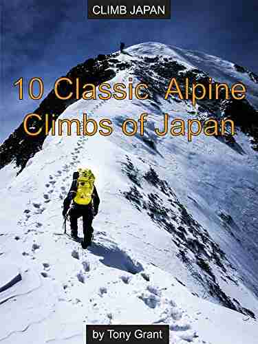 10 Classic Alpine Climbs of Japan (Volume 1)