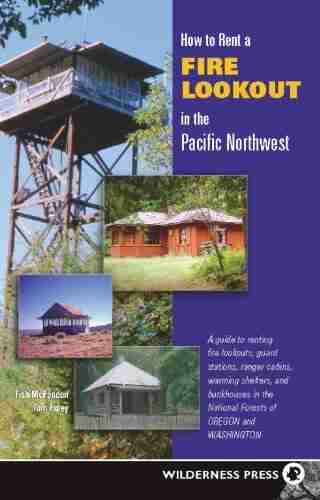 How To Rent A Fire Lookout In The Pacific Northwest