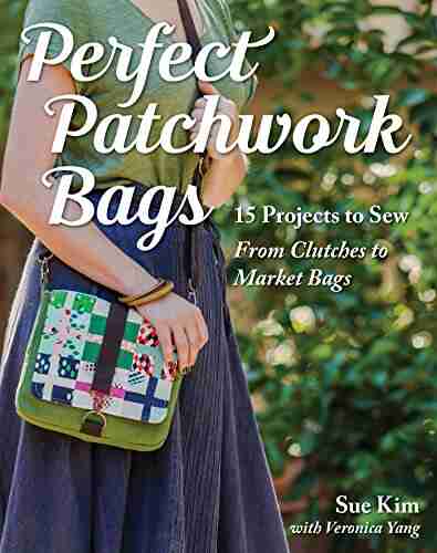 Perfect Patchwork Bags: 15 Projects To Sew From Clutches To Market Bags