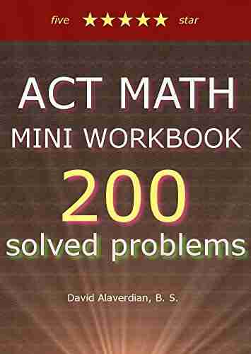 ACT Math Mini Workbook Challenge: 200 Problems With Complete Solutions