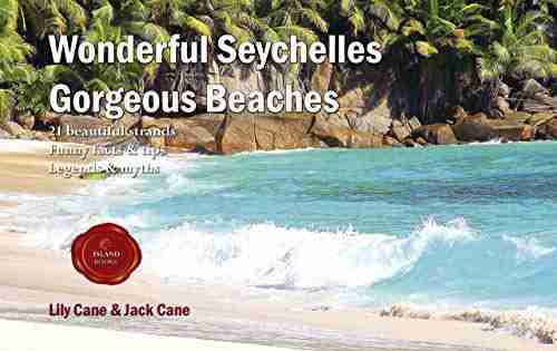 Wonderful Seychelles Gorgeous Beaches: 21 beautiful strands Funny facts tips Legends myths (IslandBooks)