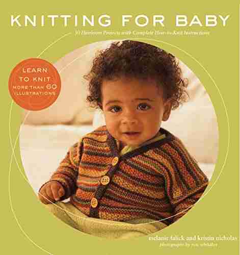 Knitting for Baby: 30 Heirloom Projects with Complete How to Knit Instructions