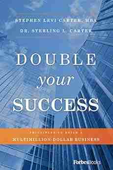 Double Your Success: Principles To Build A Multimillion Dollar Business