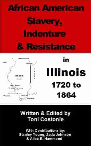 African American Slavery Indenture Resistance in Illinois 1720 to 1864