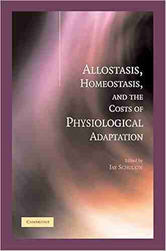 Allostasis Homeostasis And The Costs Of Physiological Adaptation