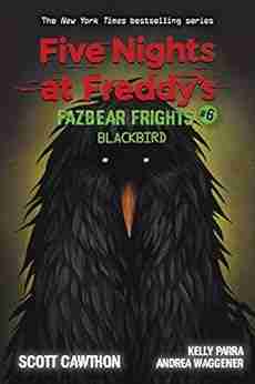 Blackbird: An AFK (Five Nights at Freddy s: Fazbear Frights #6)