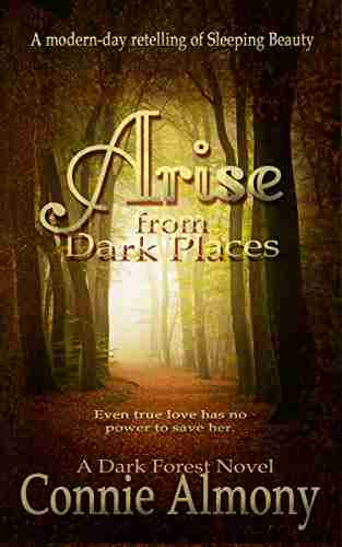 Arise from Dark Places: An inspirational retelling of Sleeping Beauty (Dark Forest 2)