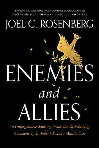 Enemies and Allies: An Unforgettable Journey inside the Fast Moving Immensely Turbulent Modern Middle East