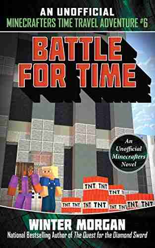 Battle for Time: An Unofficial Minecrafters Time Travel Adventure 6