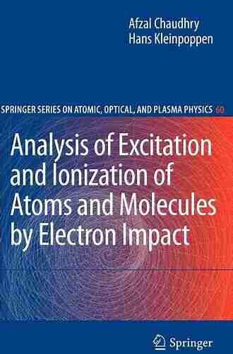 Analysis Of Excitation And Ionization Of Atoms And Molecules By Electron Impact (Springer On Atomic Optical And Plasma Physics 60)