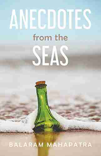 ANECDOTES FROM THE SEAS T Lindsay Baker