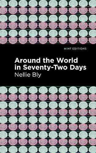 Around The World In Seventy Two Days (Mint Editions Travel Narratives)