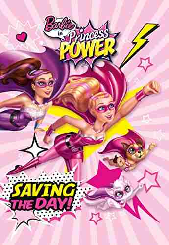 Barbie in Princess Power: Saving the Day (Barbie) (Step into Reading)