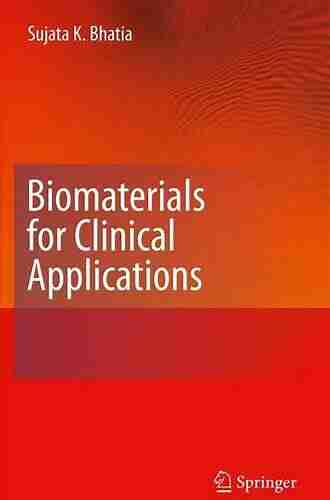 Biomaterials for Clinical Applications Sujata K Bhatia