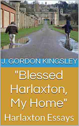 Blessed Harlaxton My Home : Harlaxton Essays