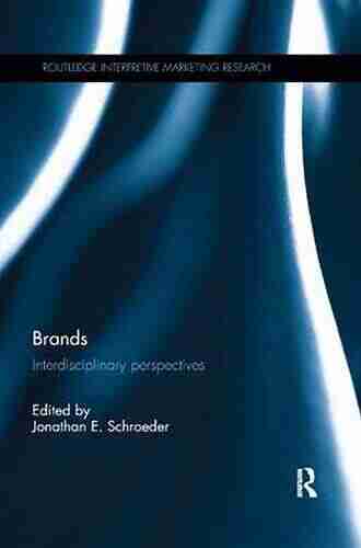 Brands: Interdisciplinary Perspectives (Routledge Interpretive Marketing Research 19)