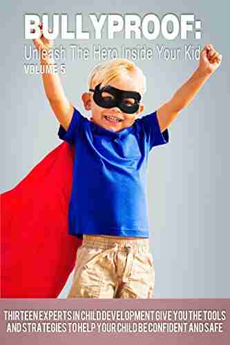 Bullyproof: Unleash the Hero Inside Your Kid Volume 5