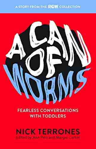 A Can Of Worms: Fearless Conversations With Toddlers