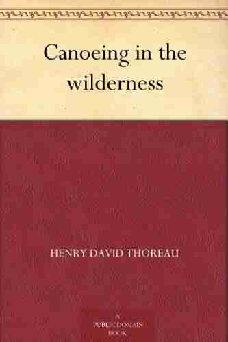 Canoeing in the wilderness Henry David Thoreau