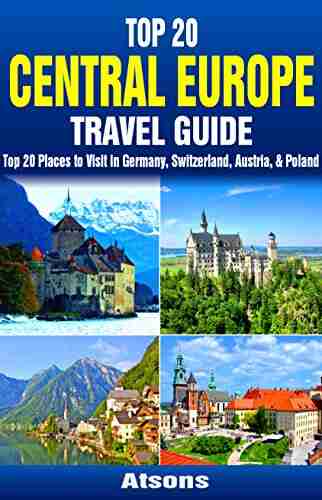 Top 20 Box Set: Central Europe Travel Guide Top 20 Places to Visit in Germany Switzerland Austria Poland