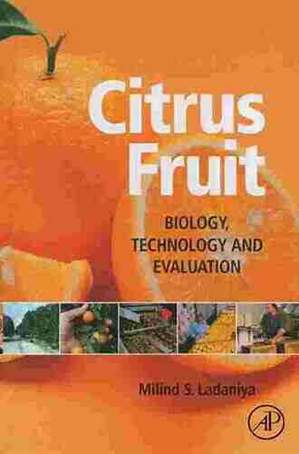 Citrus Fruit: Biology Technology And Evaluation