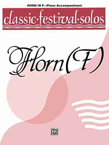 Classic Festival Solos Horn In F Volume 1: Piano Accompaniment