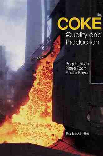 Coke: Quality and Production Roger Loison