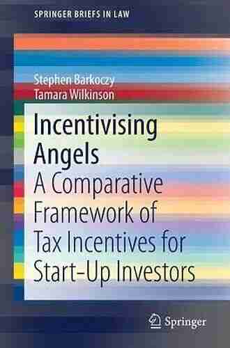 Incentivising Angels: A Comparative Framework of Tax Incentives for Start Up Investors (SpringerBriefs in Law)