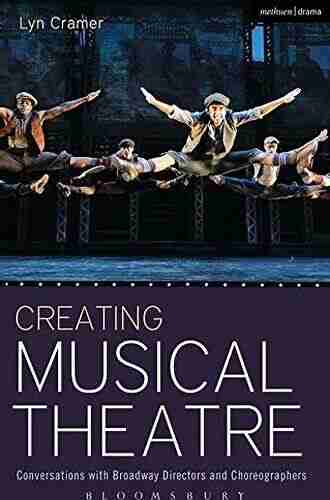 Creating Musical Theatre: Conversations with Broadway Directors and Choreographers (Performance Books)