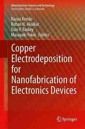 Copper Electrodeposition for Nanofabrication of Electronics Devices (Nanostructure Science and Technology 171)