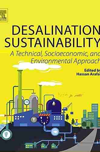 Desalination Sustainability: A Technical Socioeconomic And Environmental Approach