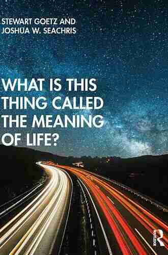 What Is This Thing Called The Meaning Of Life? (What Is This Thing Called?)