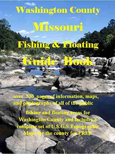 Washington County Missouri Fishing Floating Guide Book: Complete fishing and floating information for Washington County Missouri (Missouri Fishing Floating Guide Books)