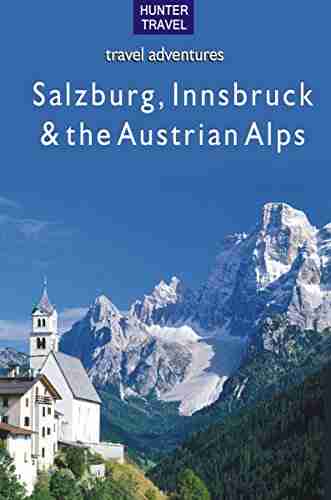 Salzburg Innsbruck the Austrian Alps (Travel Adventures)